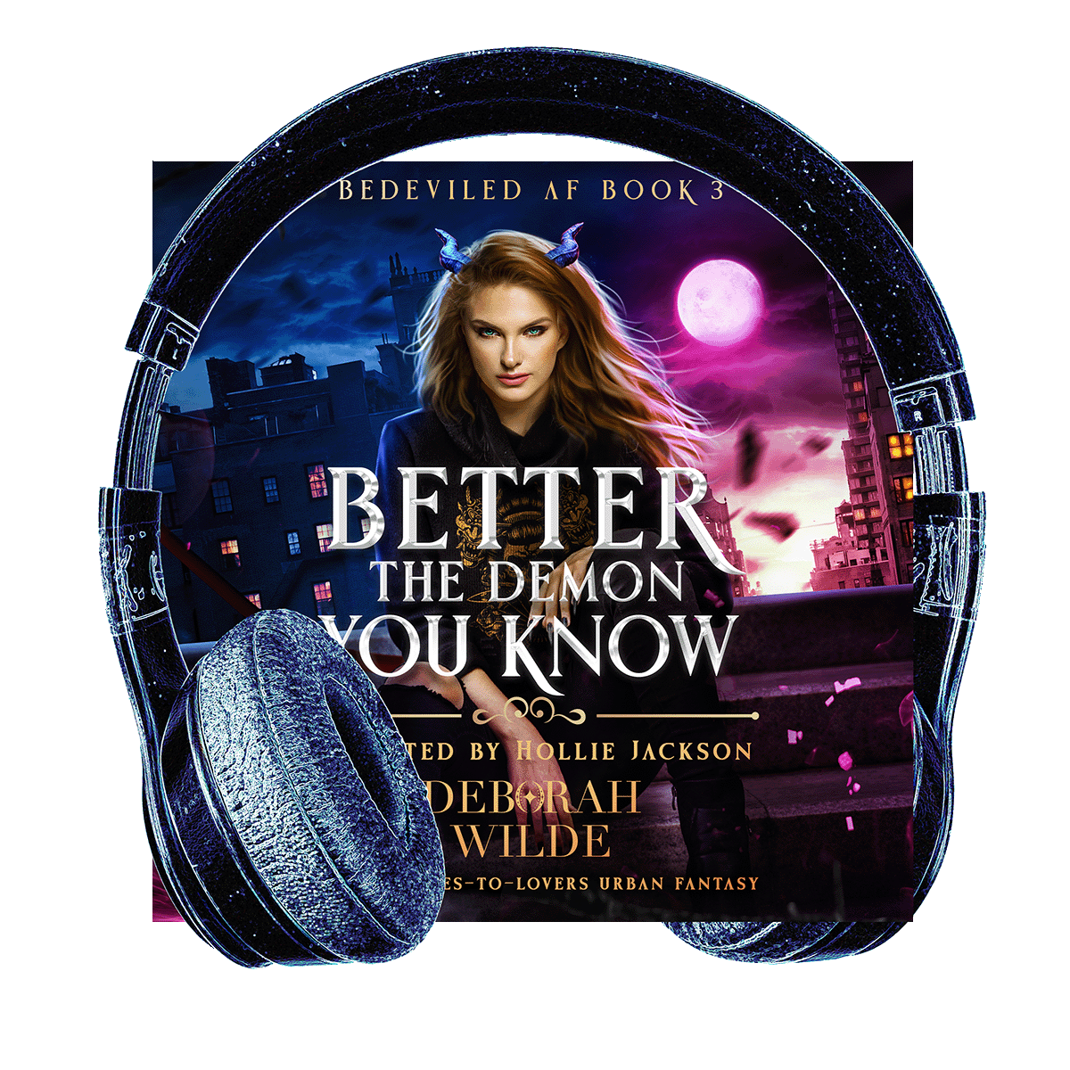 Headphones wrap around audiobook cover of "Better the Demon You Know" by Deborah Wilde, narrated by Hollie Jackson. A brunette with blue horns sits on top of a building with a blue and purple skyline behind her.