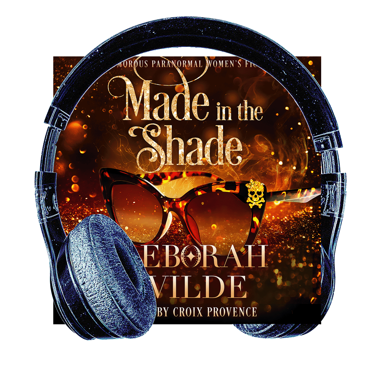Headphones surround audiobook cover for "Made in the Shade", by Deborah Wilde. Read by Croix Provence.