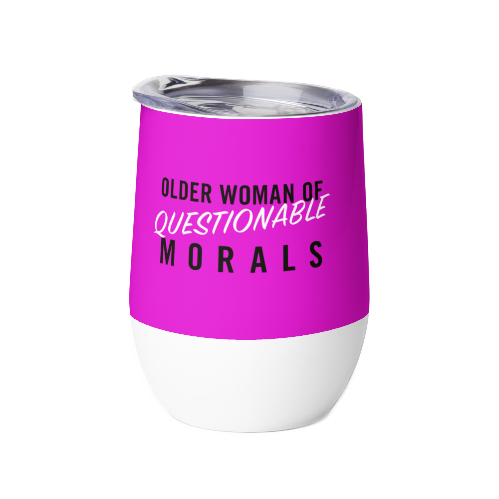 "Older Woman with Questionable Morals" Wine Tumbler