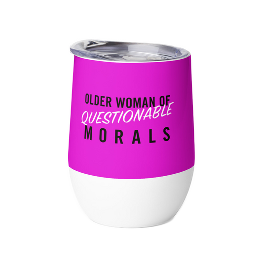 "Older Woman with Questionable Morals" Wine Tumbler