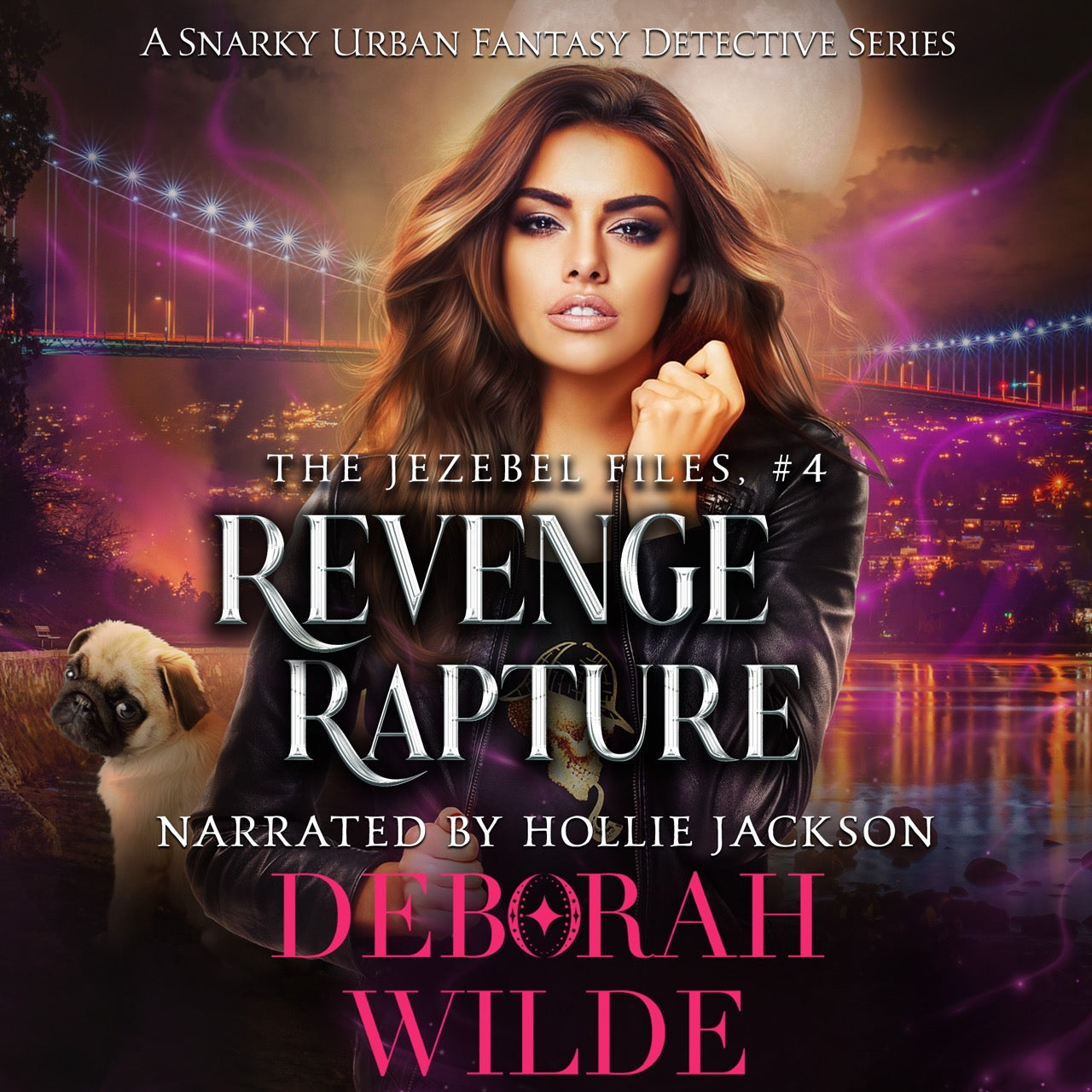 Audiobook cover of "Revenge & Rapture" an urban fantasy detective series by Deborah Wilde, narrated by Hollie Jackson. A brunette and her pug stand in front of a vancouver waterfront at night.