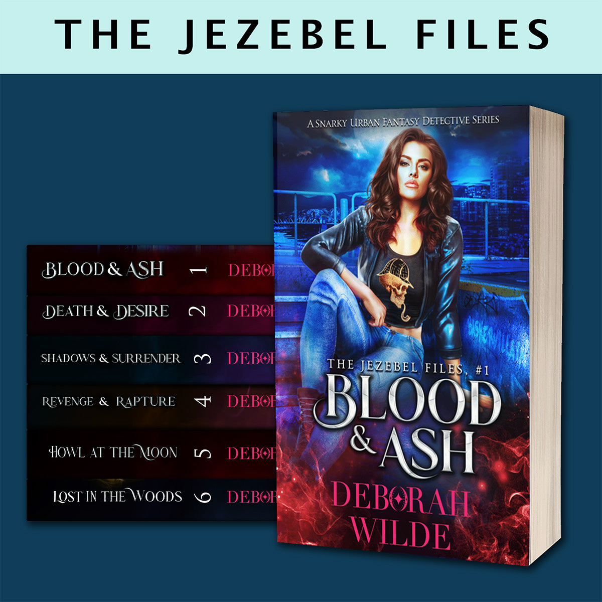 Book covers for The Jezebel Files, a snarky urban fantasy detective series by Deborah Wilde. Featuring Blood & Ash, Death & Desire, Shadows & Surrender, Revenge & Rapture, Howl at the Moon, and Lost in the Woods.
