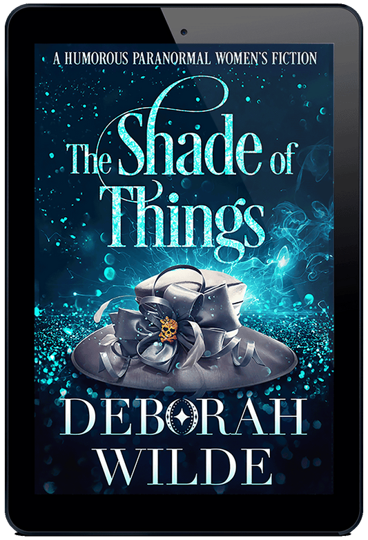 Ebook cover of "The Shade of Things" A humorous paranormal women's fiction by Deborah Wilde.