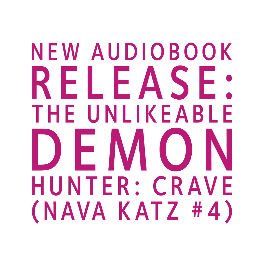 New Audiobook Release: The Unlikeable Demon Hunter: Crave (Nava Katz #4)
