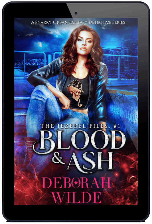 Blood & Ash: Jezebel Files #1. A snarky urban fantasy detective series by Deborah Wilde