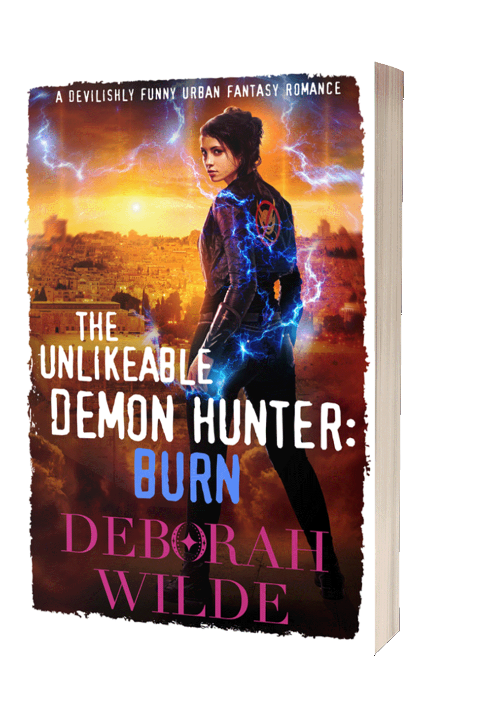 Paperback cover of "The Unlikeable Demon Hunter:Burn", a funny, sexy, urban fantasy from Deborah Wilde.