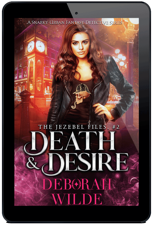 Death & Desire: Jezebel Files #2. A snarky urban fantasy detective series by Deborah Wilde