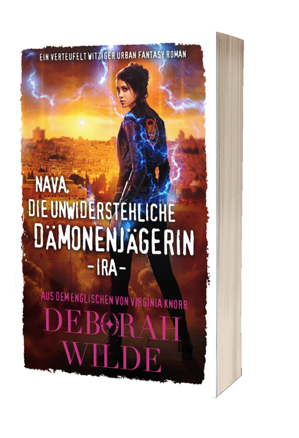 Paperback cover of "Nava, Die Unwiderstehliche Dämonenjägerin - Ira" by Deborah Wilde. A woman in all black with a "no demons" logo on her back stares back from an ancient city. Lightning bolts fork around her.