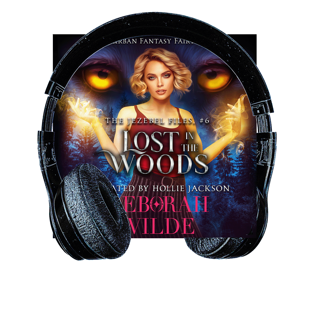 Lost in the Woods audiobook, an urban fantasy fairytale by Deborah Wilde. Read by Hollie Jackson.