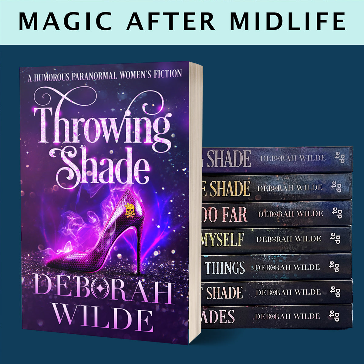 Book covers for Magic After Midlife. A 7 book urban fantasy romance series by Deborah Wilde. Featuring Throwing Shade, Made in the Shade, A Shade Too Far, A Shade of Myself, The Shade of Things, Bent Out of Shade, and Ace of Shades.