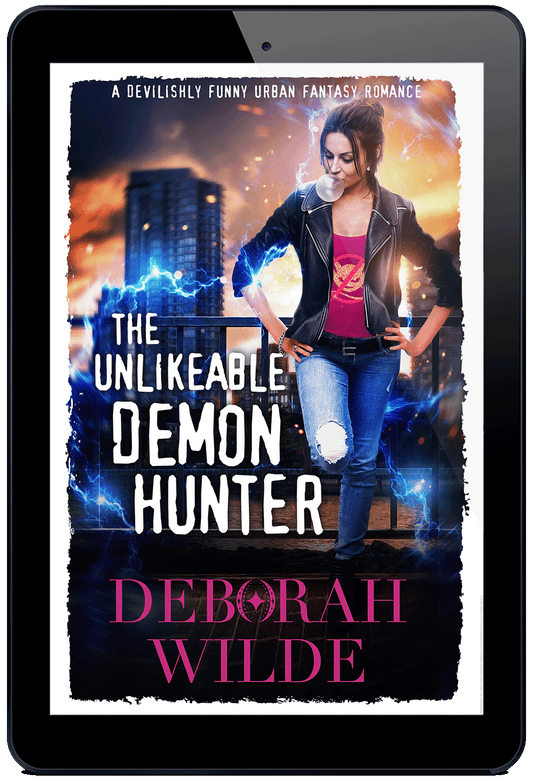 The Unlikeable Demon Hunter: A Devilishly Funny Urban Fantasy Romance by Deborah Wilde