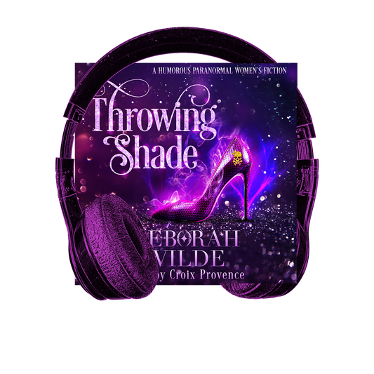 Throwing Shade, a funny, sexy, urban fantasy audiobook by Deborah Wilde. Read by Croix Provence.