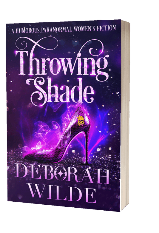 Throwing Shade, a funny, sexy, paranormal women's fiction by Deborah Wilde.